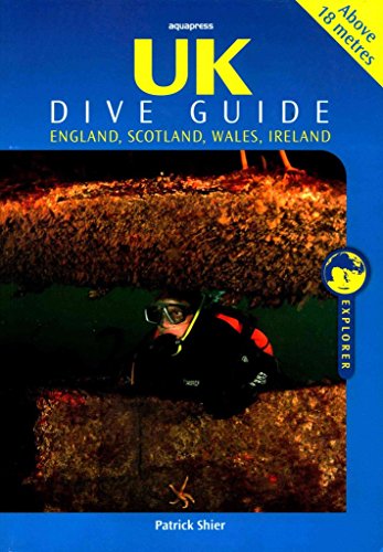 UK Dive Guide: Diving Guide to England, Ireland, Scotland and Wales (Explorer S.) von imusti