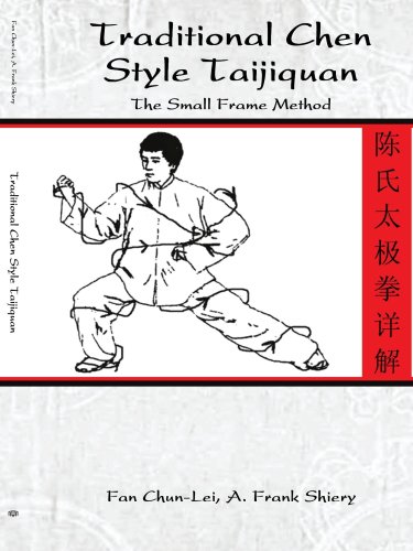 Traditional Chen Style Taijiquan: The Small Frame Method