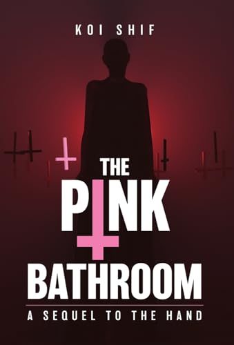 The Pink Bathroom: A Sequel to The Hand