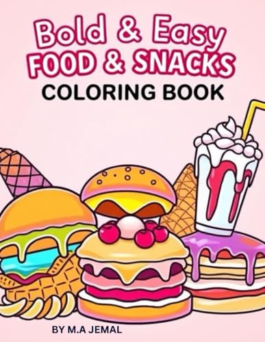 Bold & Easy Food & Snacks Coloring Book: A Fun and Relaxing Collection in High Demand !: A Fun and Relaxing Collection of Bold & Easy-to-Color Food and Snacks for All Ages! von Independently published