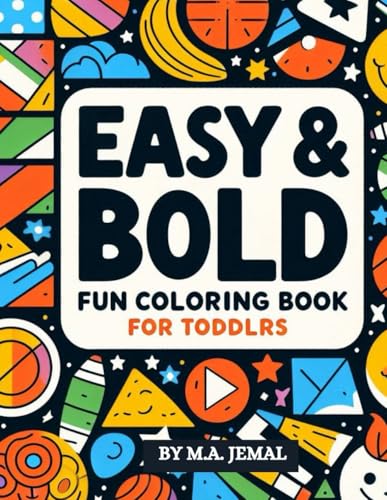 Easy & Bold Fun Coloring Book for Toddlers: Simple Shapes, Big Designs & Creative Play!: A Fun and Engaging First Coloring Book with Thick Lines, ... and Simple designs for Little Hands von Independently published
