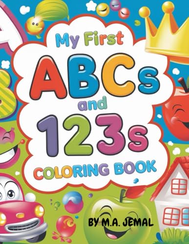 My First ABCs and 123s Coloring Book: Fun with Letters, Numbers, and Everyday Objects: A Fun and Educational Coloring Book for Kids to Learn Letters, Numbers, and Everyday Objects von Independently published