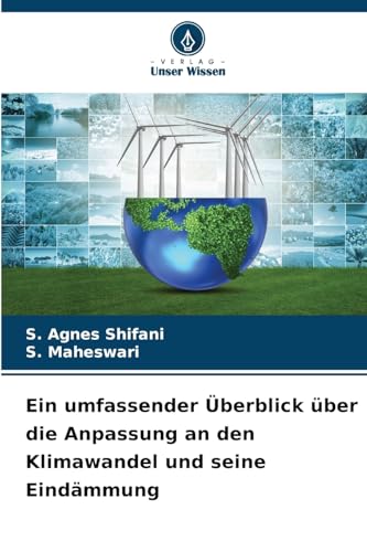 Ein umfassender Überblick über die Anpassung an den Klimawandel und seine Eindämmung von Verlag Unser Wissen