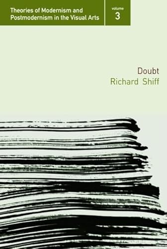 Doubt (Lectures in the Theory of Modernism and Postmodernism In The Visual Arts, 3, Band 3) von Routledge