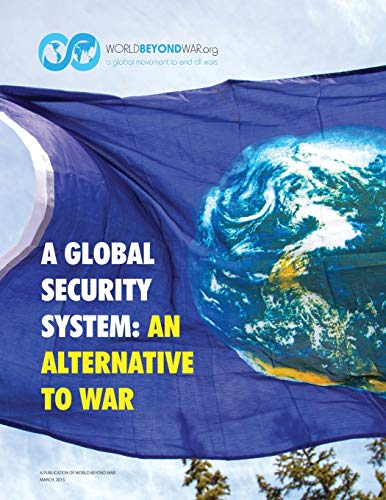 A Global Security System: An Alternative to War von Ingramcontent