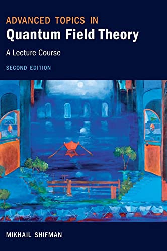 Advanced Topics in Quantum Field Theory: A Lecture Course von Cambridge University Press