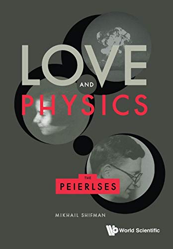 Love And Physics: The Peierlses von Scientific Publishing