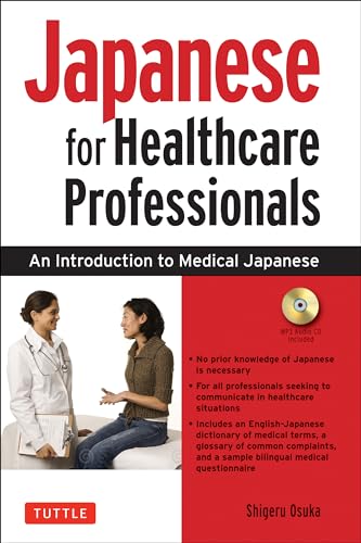 Japanese for Healthcare Professionals: An Introduction to Medical Japanese: An Introduction to Medical Japanese (Audio Included)