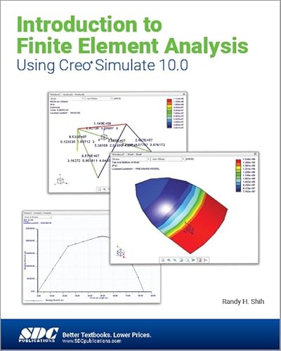 Introduction to Finite Element Analysis Using Creo Simulate 10.0 von SDC Publications