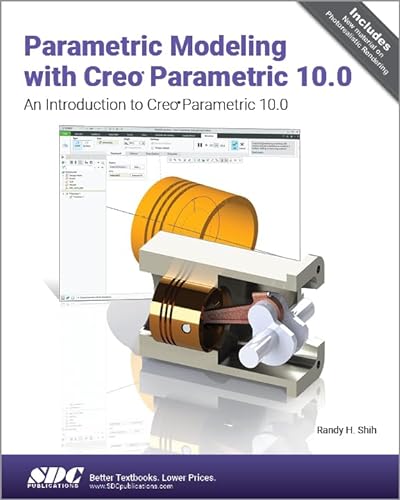 Parametric Modeling With Creo Parametric 10.0: An Introduction to Creo Parametric 10.0 von SDC Publications