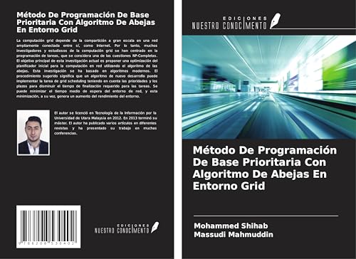 Método De Programación De Base Prioritaria Con Algoritmo De Abejas En Entorno Grid von Ediciones Nuestro Conocimiento