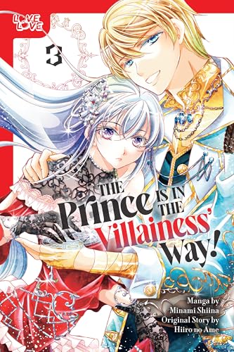 The Prince Is in the Villainess' Way!, Volume 3 von LoveLove