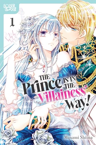 The Prince Is in the Villainess' Way!, Volume 1: Prince, You're in the Way! (Villainess Favorite, Band 1) von LoveLove