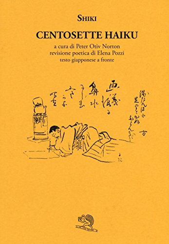 Centosette haiku. Testo giapponese a fronte (Labirinti) von La Vita Felice