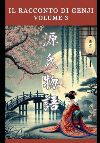 Il Racconto di Genji: Volume 3 von Independently published