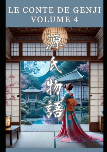 Le Conte de Genji: Volume 4 von Independently published