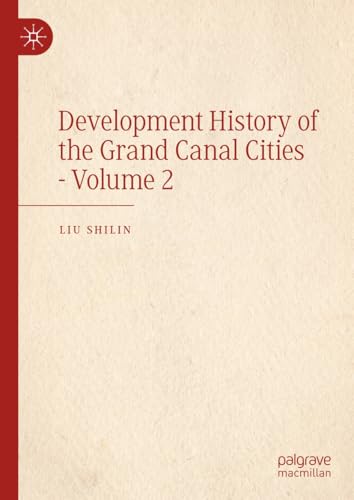 Development History of the Grand Canal Cities - Volume 2 von Palgrave Macmillan