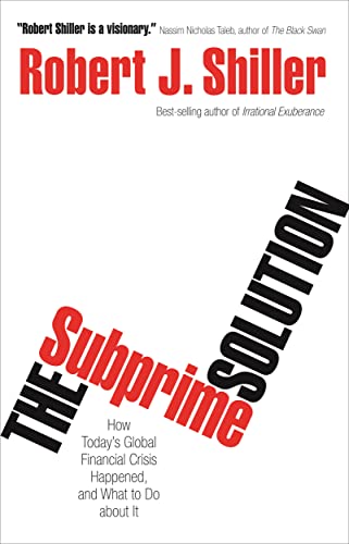 The Subprime Solution: How Today`s Global Financial Crisis Happened, and What to Do about It. With a new Preface von Princeton University Press