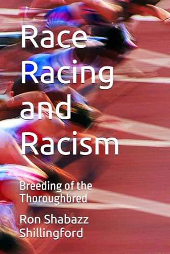 Race Racing and Racism: Breeding of the Thoroughbred von Independently published