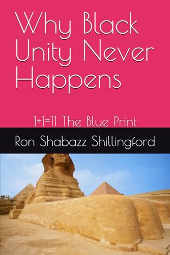Why Black Unity Never Happens: 1+1=11 The Blue Print von Independently published