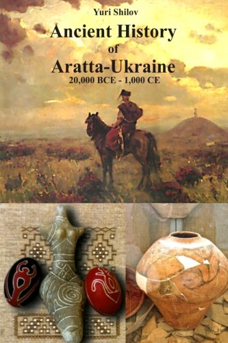 Ancient History of Aratta-Ukraine (20,000 BCE - 1,000 CE)