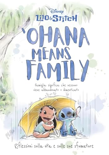 'Ohana means family. Riflessioni sulla vita e sulle sue sfumature. Lilo&Stitch von Disney Libri