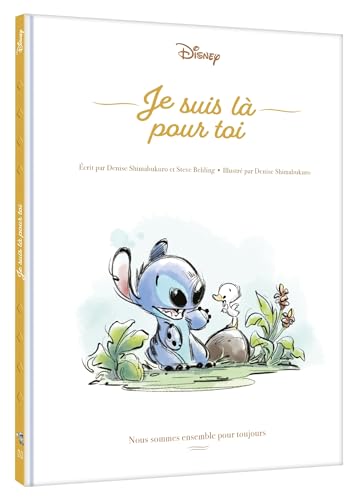 STITCH - Je suis là pour toi - Nous sommes ensemble pour toujours - Disney von DISNEY HACHETTE