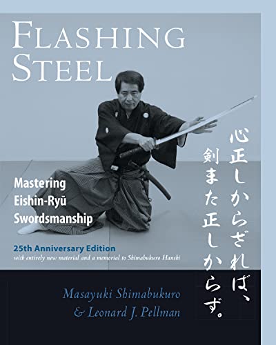 Flashing Steel, 25th Anniversary Edition: Mastering Eishin-Ryu Swordsmanship von Blue Snake Books