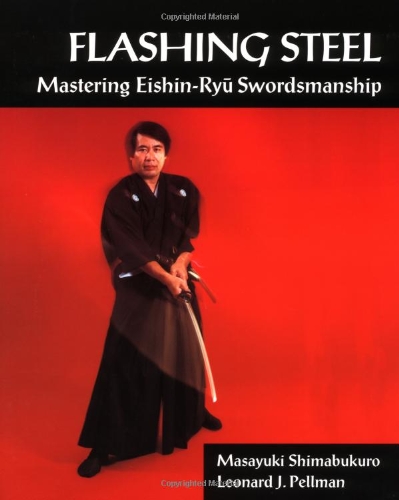 Flashing Steel: Mastering Eishin-Ryu Swordsmanship: Mastering Eishin-Ryu Swordmanship