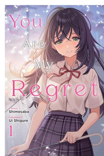 You Are My Regret, Vol. 1 (YOU ARE MY REGRET PROSE NOVEL SC) von Yen Press