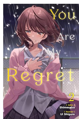 You Are My Regret, Vol. 2: Volume 2 (YOU ARE MY REGRET PROSE NOVEL SC) von Yen Press