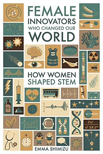 Female Innovators Who Changed Our World: How Women Shaped Stem (Trailblazing Women)