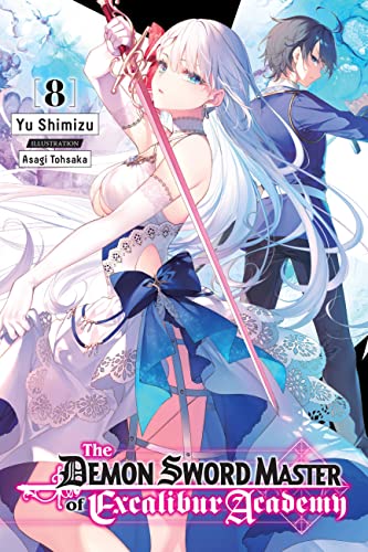 The Demon Sword Master of Excalibur Academy, Vol. 8 (light novel) (DEMON SWORD MASTER EXCALIBUR ACADEMY NOVEL SC) von Yen Press