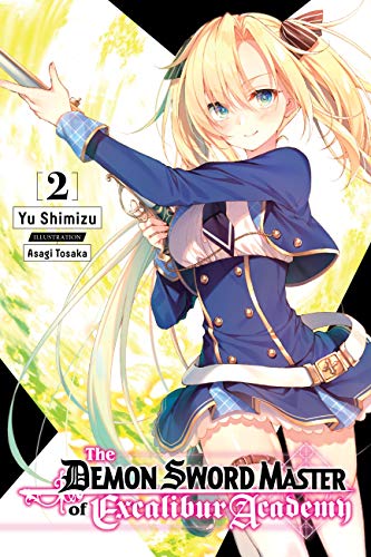 The Demon Sword Master of Excalibur Academy, Vol. 2 (light novel) (DEMON SWORD MASTER EXCALIBUR ACADEMY NOVEL SC, Band 2) von Yen Press