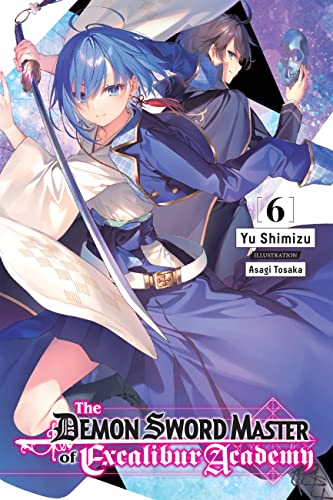 The Demon Sword Master of Excalibur Academy, Vol. 6 LN (DEMON SWORD MASTER EXCALIBUR ACADEMY NOVEL SC, Band 6) von Yen Press