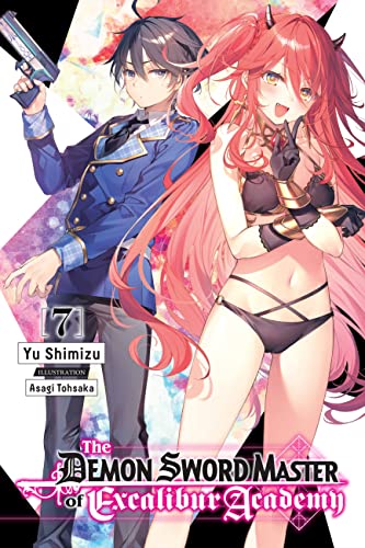 The Demon Sword Master of Excalibur Academy, Vol. 7 (light novel) (DEMON SWORD MASTER EXCALIBUR ACADEMY NOVEL SC)