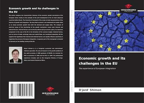 Economic growth and its challenges in the EU: The experience of European integration Economic growth and its challenges in the EU: The experience of European integration von Our Knowledge Publishing
