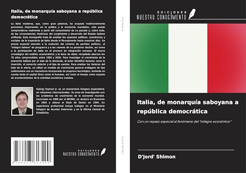 Italia, de monarquía saboyana a república democrática: Con un repaso especial al fenómeno del "milagro económico" Italia, de monarquía saboyana a república democrática: Con un repaso especial al fenómeno del "milagro económico" von Ediciones Nuestro Conocimiento