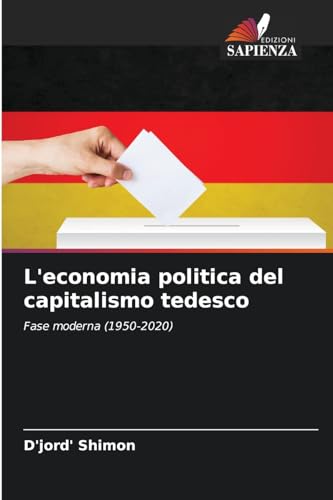 L'economia politica del capitalismo tedesco: Fase moderna (1950-2020) von Edizioni Sapienza