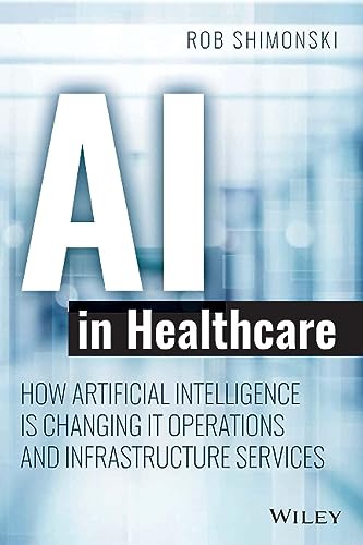 AI in Healthcare: How Artificial Intelligence Is Changing IT Operations and Infrastructure Services von Wiley