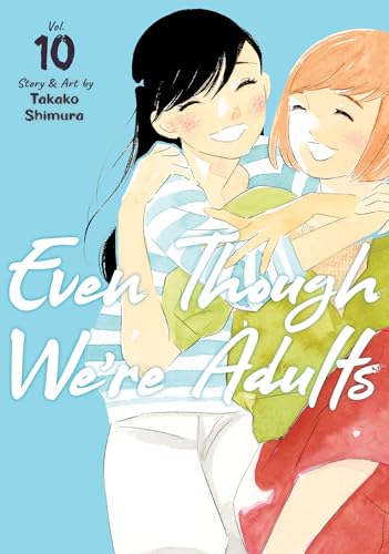 Even Though We're Adults Vol. 10 von Seven Seas