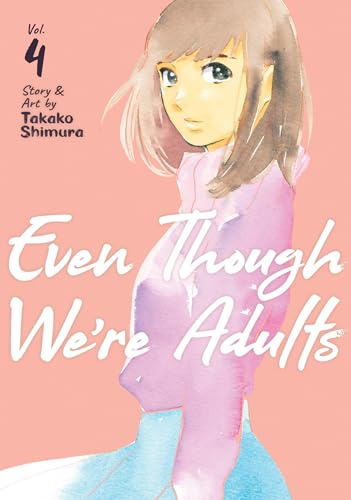 Even Though We're Adults Vol. 4