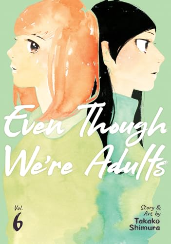 Even Though We're Adults Vol. 6 von Seven Seas