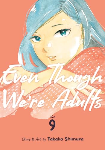 Even Though We're Adults Vol. 9 von Seven Seas