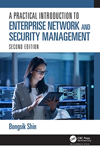 A Practical Introduction to Enterprise Network and Security Management von CRC Press