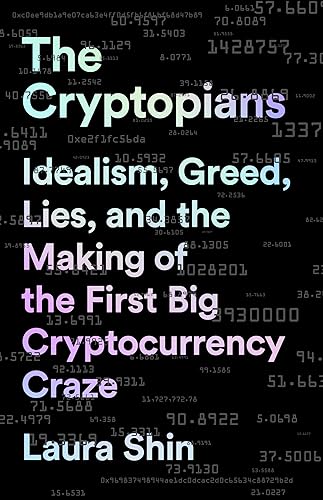 Cryptopians: Idealism, Greed, Lies, and the Making of the First Big Cryptocurrency Craze von PublicAffairs