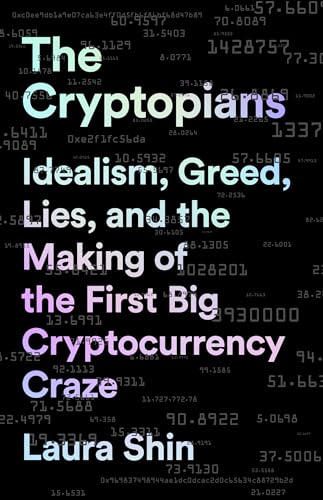 The Cryptopians: Idealism, Greed, Lies, and the Making of the First Big Cryptocurrency Craze von PublicAffairs