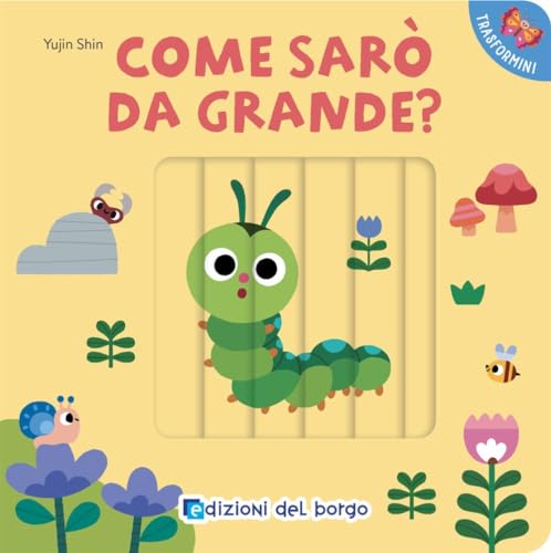 Come sarò da grande? I trasformini. Ediz. a colori von Edizioni del Borgo