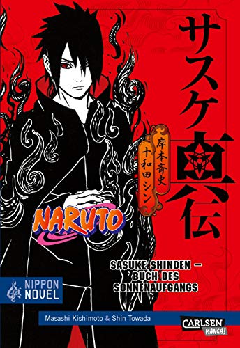Naruto Sasuke Shinden - Buch des Sonnenaufgangs (Nippon Novel) von Carlsen Verlag GmbH
