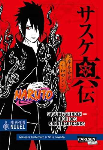 Naruto Sasuke Shinden - Buch des Sonnenaufgangs (Nippon Novel) von CARLSEN MANGA